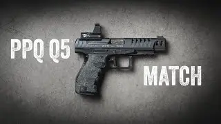 The Walther Q5 Match | A Finer PPQ Review