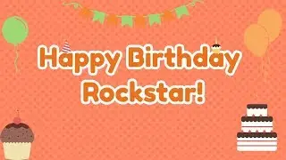 Happy Birthday Rockstar!