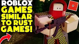 Best Roblox Games Similar to Rust Games!!!
