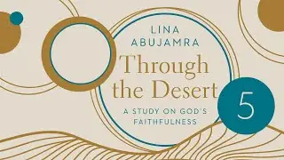 Through the Desert | Session 5 | Lina AbuJamra
