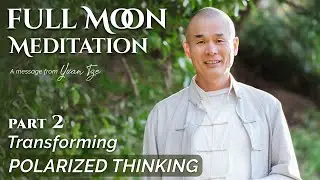 Full Moon Meditation | Transforming Polarized Thinking | July 2023