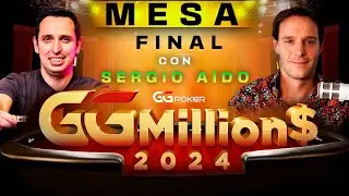 MESA FINAL GGMillion$ 10,300$ con SERGIO AIDO (Cartas Vistas) 15/10/24