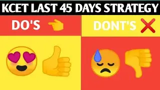 KCET Last 45 Days Strategy | How To Prepare For KCET In 45 Days | KCET Do's And Dont's | KCET 2021|