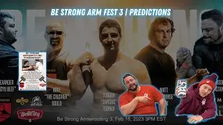 BE STRONG ARM FEST 3 | PREDICTIONS | ARE WE DELUSIONAL