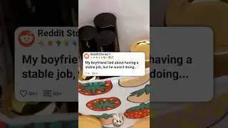 Мой парень соврал о стабильной работе, но на самом деле он ничего не делал 😡 #reddit