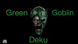 Green Goblin Deku #1 || The Kidnapping and The Goblin