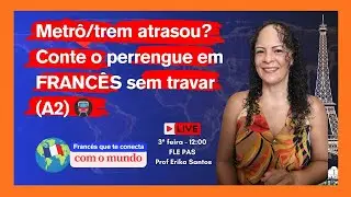 Metr&ocirc;/trem atrasou? Conte o perrengue em FRANC&Ecirc;S sem travar (A2) 🚇#francesonline #france #fle