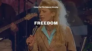 Freedom - Sandy Childress, Eduardo Coronado & Christ For The Nations Worship