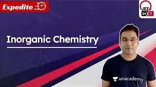 JEE Chemistry: Inorganic Chemistry | JEE 24x7 Expedite | Anuj Mishra