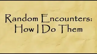 How I Handle Random Encounters
