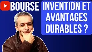 AVANTAGE COMPETITIF et BOURSE  - INVENTION - MOAT - POUR GAGNER EN BOURSE