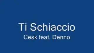 Cesk - Ti Schiaccio feat. Denno (StiloGrafici)