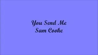 You Send Me (T&uacute; Me M&aacute;ndas) - Sam Cooke (Lyrics - Letra)