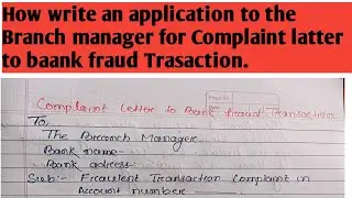 Application to the Branch manager for Complaint latter to baank fraud Trasaction l Fraud transaction