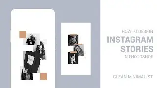 Beautiful Black and White Clean Minimalist Instagram Stories - Tutorial Photoshop CC 2019