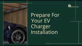 Prepare For Your EV Charger Installation
