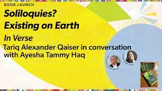 #KhiLF 2025: Soliloquies? Existing on Earth: In Verse by Tariq Alexander Qaiser