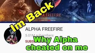 ANKUSH FF IS BACK. im back aging. Why Alpha cheated on me.