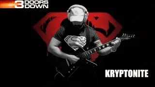 3 DOORS DOWN - Kryptonite (Guitar Cover)