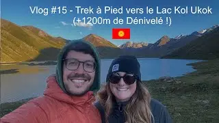 Vlog #15 - Trek à Pied vers le Lac Kol Ukok avec +1200m de Dénivelé ! | Kirghizistan