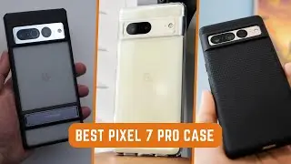 Best Google Pixel 7 Pro Cases in 2023: 7 Top Picks