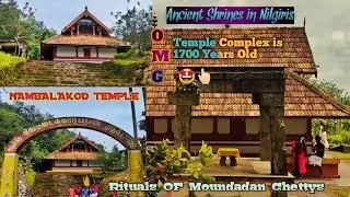 NAMBALAKODE TEMPLE | Ancient Shrine Complex in INDIA | Nambalakotta | Rituals Of Mandadan Chettys