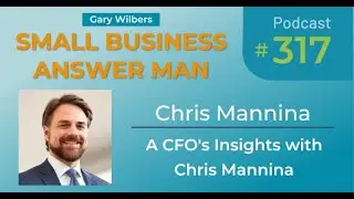 A CFO's Insights with Chris Mannina | Ep: 317 Chris Mannina