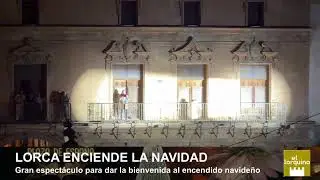 LORCA ENCIENDE LA NAVIDAD