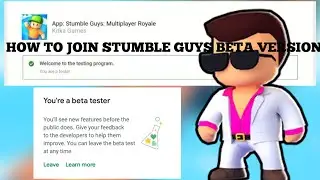 How to join stumble guys beta version ??? 🔥🔥🔥