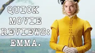 Quick Movie Reviews: Emma. (2020)