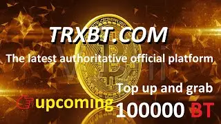 TRXBT.COM's new best money site 💰💎 BT token