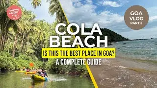 Cola Beach | Kayaking | Fresh water lagoon | Hidden Paradise of Goa | How to reach Cola Beach
