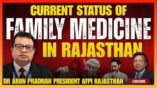 Family Medicine in Rajasthan | Expert Talk by Dr. Arun Pradhan (AFPI Rajasthan)