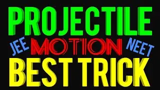 PROJECTILE MOTION PHYSICS CLASS 11, PROJECTILE MOTION PHYSICS, PROJECTILE MOTION TRICKS