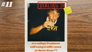 are college freshmen still using traffic cones as dorm decor?? | Dialing In with Brett - Episode 11