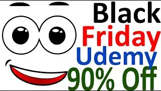 Udemy Black Friday Discount 90% Off Now $10 Courses