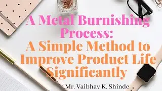 Metal Burnishing Process: Simple Method to Improve Product Life | WebinarMonday | #LLAGT