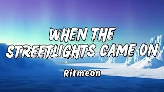 Ritmeon - when the streetlights came on - Lyric Music 2025 Pop