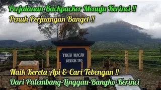 PERJALANAN BACKPACKER DARI PALEMBANG KE BC GUNUNG KERINCI ! NAIK KERETA API & LANJUT NEBENG NEBENG !