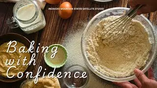 Baking with Confidence | Mountain States Satellite Studio