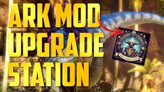 MOD UPGRADE STATION SUR ARK SURVIVAL ASCENDED [TUTO MOD]