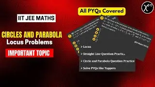Solve PYQs like Toppers: Locus Problems| Circles and Parabola
