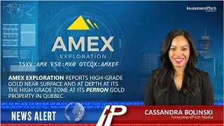 Amex Exploration reports high-grade gold at its the High Grade Zone at its Perron Gold Property QB