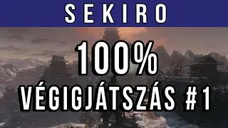 Sekiro: Shadows Die Twice 100% run #1 - A kezdetek, Ashina Outskirts, Hirata Estate