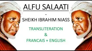 SHEIKH IBRAHIM NIASS - ALFU SALAATI - TRADUCTION FRANCAIS + ENGLISH TRANSLATION