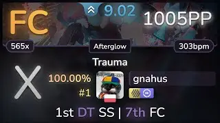 9⭐ gnahus | Mu - Trauma [Afterglow] +HDDT SS FC #1 | 1005pp - osu!