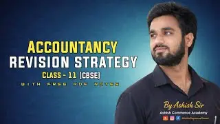 Accountancy Class 11 Revision Strategy | Key Tips & Tricks for CBSE Board Exam 2026 । By Ashish Sir 