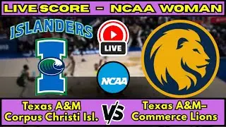 🔴 Texas A&M&ndash;Corpus Christi Islander vs Texas A&M&ndash;Commerce Lions NCAA Women&rsquo;s Basket Live Score Jan 8