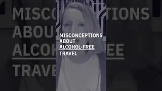 Misconceptions About Alcohol-Free Travel