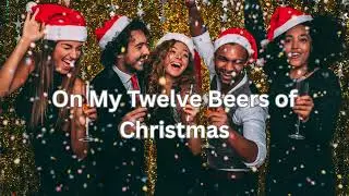 On My Twelve Beers of Christmas